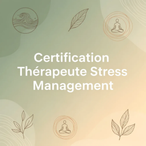 Certification Thérapeute Stress Management