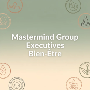 Mastermind Group Executives Bien-Être