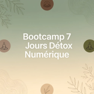 Bootcamp 7 Jours Détox Numérique
